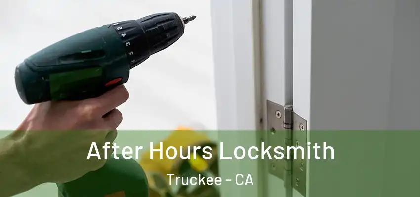  After Hours Locksmith Truckee - CA