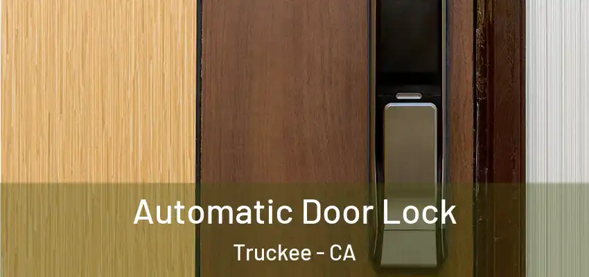 Automatic Door Lock Truckee - CA