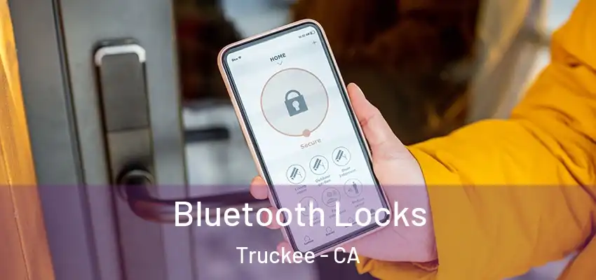 Bluetooth Locks Truckee - CA