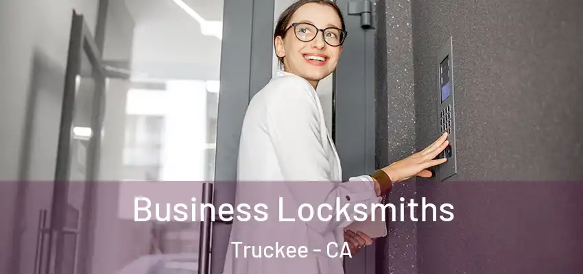 Business Locksmiths Truckee - CA
