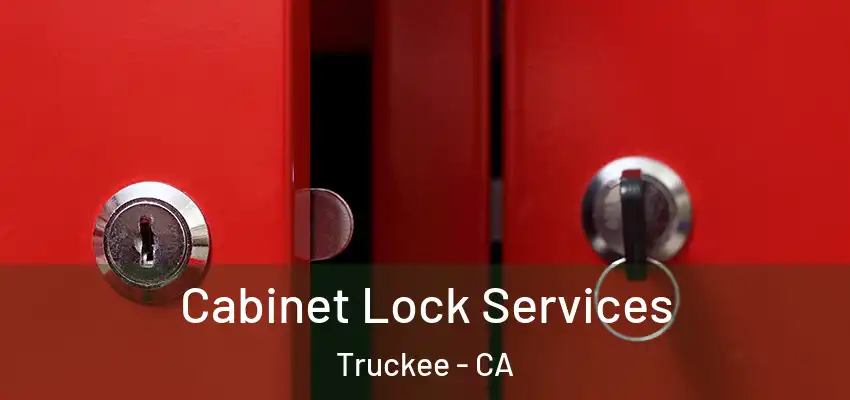 Cabinet Lock Services Truckee - CA