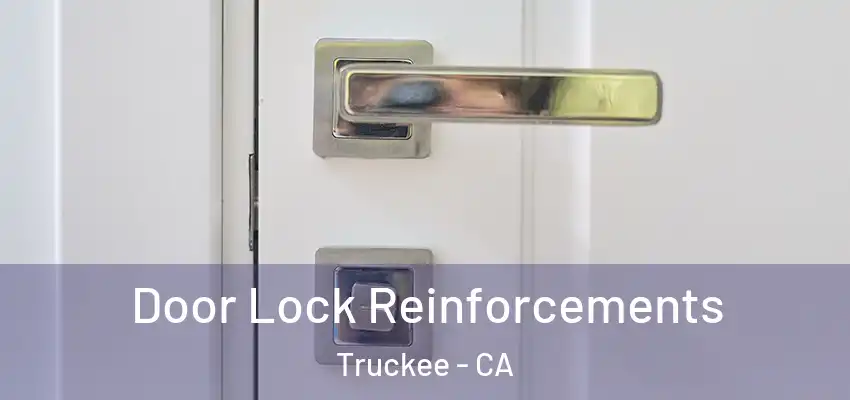  Door Lock Reinforcements Truckee - CA