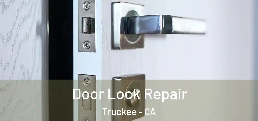  Door Lock Repair Truckee - CA
