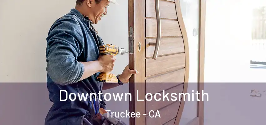  Downtown Locksmith Truckee - CA