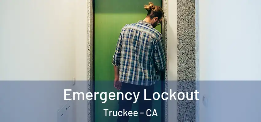 Emergency Lockout Truckee - CA