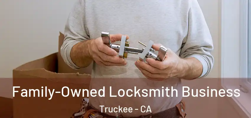  Family-Owned Locksmith Business Truckee - CA