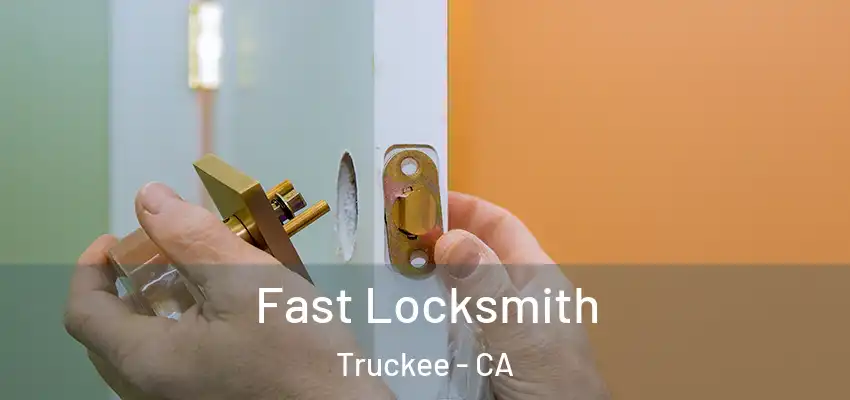 Fast Locksmith Truckee - CA
