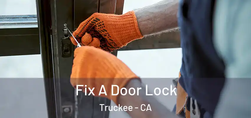  Fix A Door Lock Truckee - CA