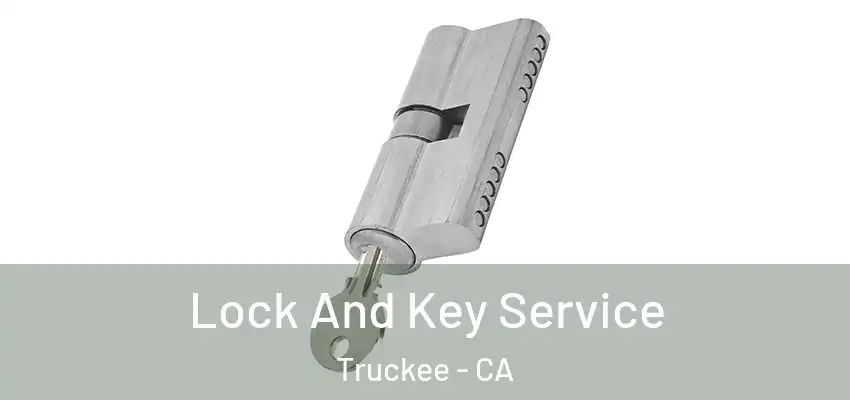  Lock And Key Service Truckee - CA