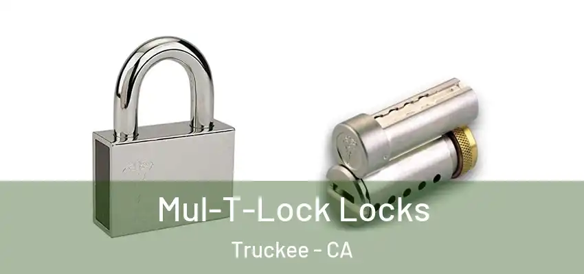  Mul-T-Lock Locks Truckee - CA