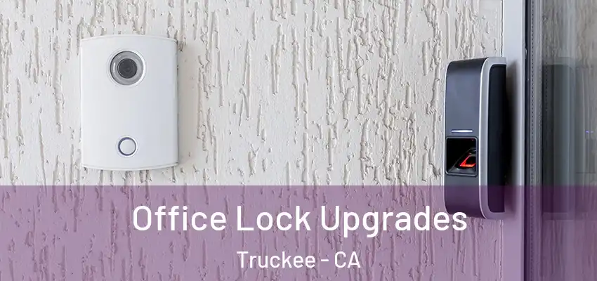  Office Lock Upgrades Truckee - CA