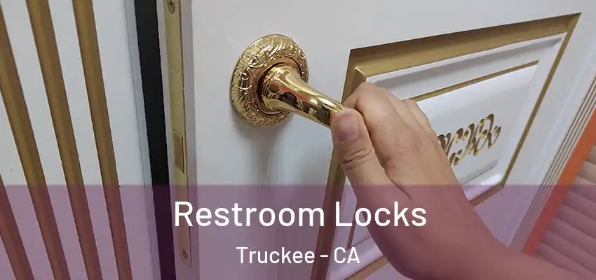  Restroom Locks Truckee - CA